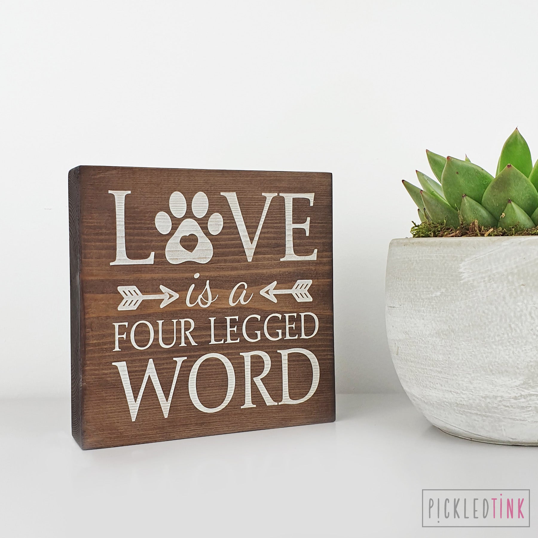 Love is a four legged word Wooden Block
